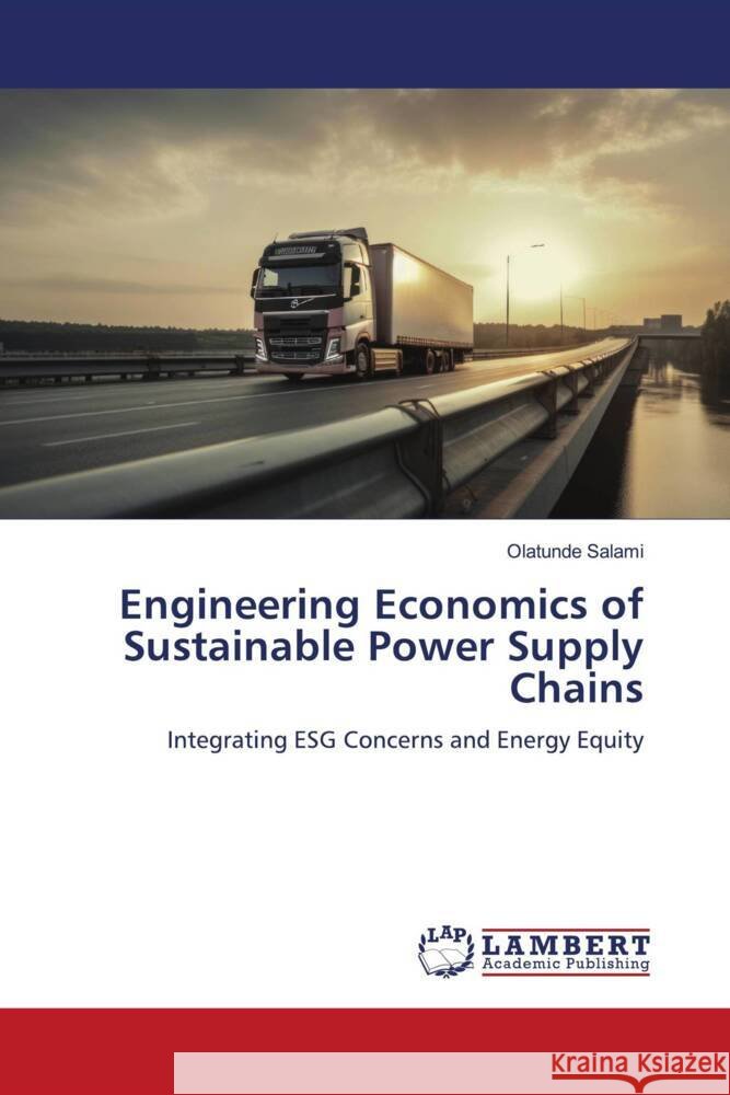 Engineering Economics of Sustainable Power Supply Chains Salami, Olatunde 9786208171001 LAP Lambert Academic Publishing - książka