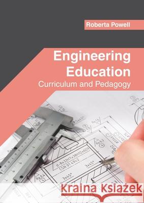 Engineering Education: Curriculum and Pedagogy Roberta Powell 9781682856253 Willford Press - książka