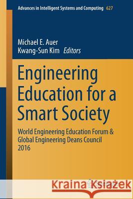 Engineering Education for a Smart Society: World Engineering Education Forum & Global Engineering Deans Council 2016 Auer, Michael E. 9783319609362 Springer - książka