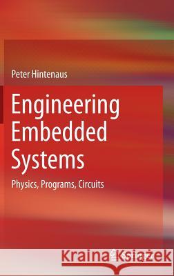 Engineering Embedded Systems: Physics, Programs, Circuits Hintenaus, Peter 9783319106793 Springer - książka