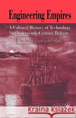 Engineering Empires: A Cultural History of Technology in Nineteenth-Century Britain Marsden, B. 9780230507043 Palgrave MacMillan - książka
