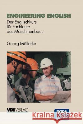 Engineering English: Der Englischkurs Für Fachleute Des Maschinenbaus Möllerke, Georg 9783540622703 Springer - książka