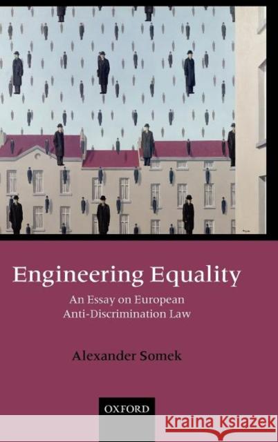 Engineering Equality: An Essay on European Anti-Discrimination Law Somek, Alexander 9780199693375 OUP Oxford - książka