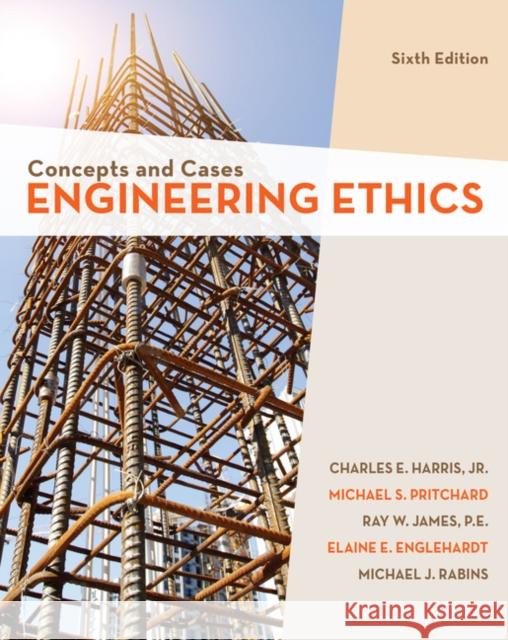 Engineering Ethics: Concepts and Cases Jr. Charles E. Harris Michael S. Pritchard Michael J. Rabins 9781337554503 Wadsworth Publishing - książka