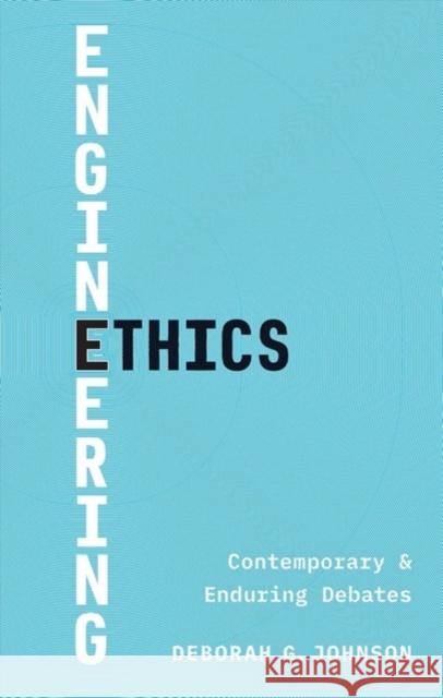 Engineering Ethics: Contemporary and Enduring Debates Deborah G. Johnson 9780300209242 Yale University Press - książka