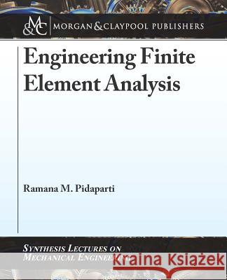 Engineering Finite Element Analysis Ramana M. Pidaparti 9781627058704 Morgan & Claypool - książka