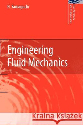 Engineering Fluid Mechanics H. Yamaguchi 9789048177097 Not Avail - książka