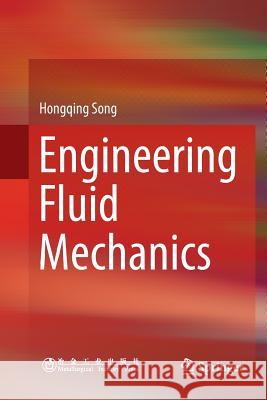 Engineering Fluid Mechanics Hongqing Song 9789811343490 Springer - książka