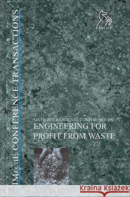 Engineering for Profit from Waste VI Imeche (Institution of Mechanical Engine 9781860583315 John Wiley & Sons - książka