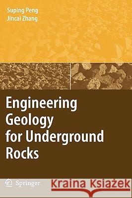 Engineering Geology for Underground Rocks Suping Peng Jincai Zhang 9783540732945 SPRINGER-VERLAG BERLIN AND HEIDELBERG GMBH &  - książka