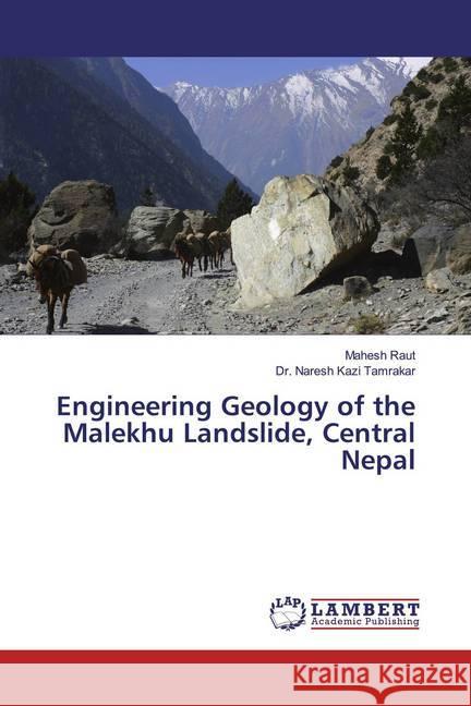 Engineering Geology of the Malekhu Landslide, Central Nepal Raut, Mahesh; Tamrakar, Dr. Naresh Kazi 9786139476701 LAP Lambert Academic Publishing - książka