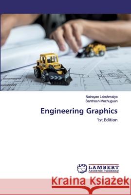 Engineering Graphics Lakshmaiya, Natrayan 9786139473007 LAP Lambert Academic Publishing - książka