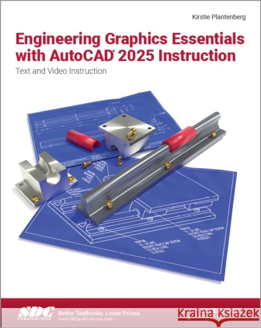 Engineering Graphics Essentials with AutoCAD 2025 Instruction Kirstie Plantenberg 9781630576578 SDC Publications - książka