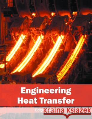 Engineering Heat Transfer Edgar Miller 9781632385208 NY Research Press - książka