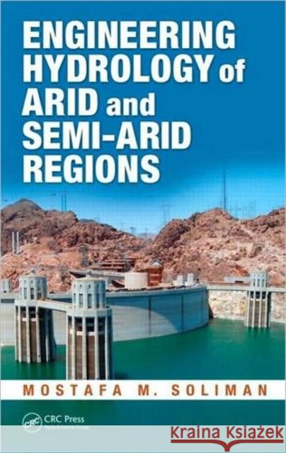 Engineering Hydrology of Arid and Semi-Arid Regions Mostafa M. Soliman   9781439815557 Taylor & Francis - książka