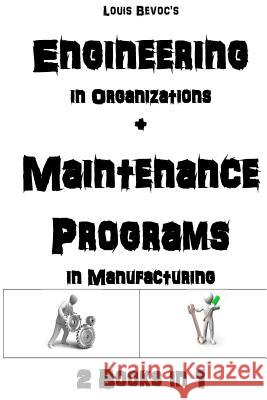 Engineering in Organizations + Maintenance in Manufacturing: 2 Books in 1 Nathan Brusselli Louis Bevoc 9781539135906 Createspace Independent Publishing Platform - książka