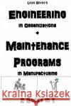 Engineering in Organizations + Maintenance in Manufacturing: 2 Books in 1 Nathan Brusselli Louis Bevoc 9781539135906 Createspace Independent Publishing Platform