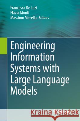 Engineering Information Systems with Large Language Models Francesca d Flavia Monti Massimo Mecella 9783031922848 Springer - książka