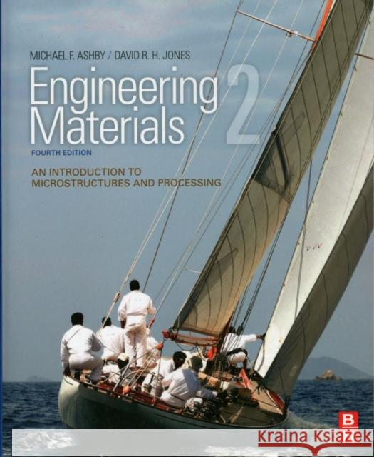 Engineering Materials 2: An Introduction to Microstructures and Processing Jones, David R. H. 9780080966687 A Butterworth-Heinemann Title - książka