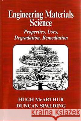 Engineering Materials Science: Properties, Uses, Degradation, Remediation Hugh McArthur Duncan Spalding 9781898563112 Horwood Publishing Limited - książka