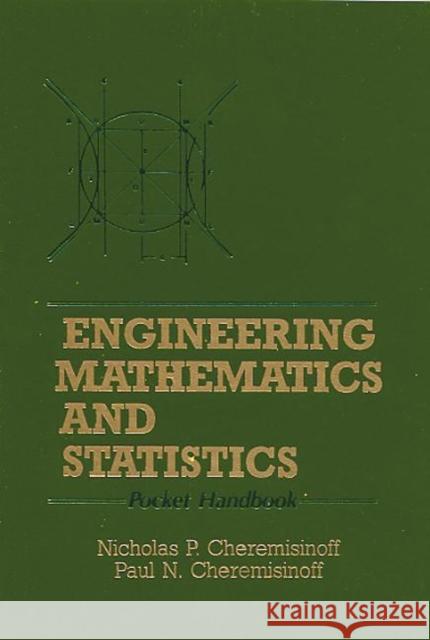 Engineering Mathematics and Statistics: Pocket Handbook Cheremisinoff, Nicholas P. 9780877626213 CRC - książka