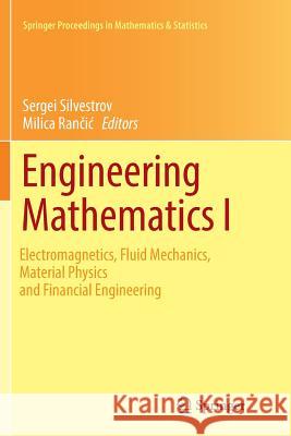 Engineering Mathematics I: Electromagnetics, Fluid Mechanics, Material Physics and Financial Engineering Silvestrov, Sergei 9783319824963 Springer - książka