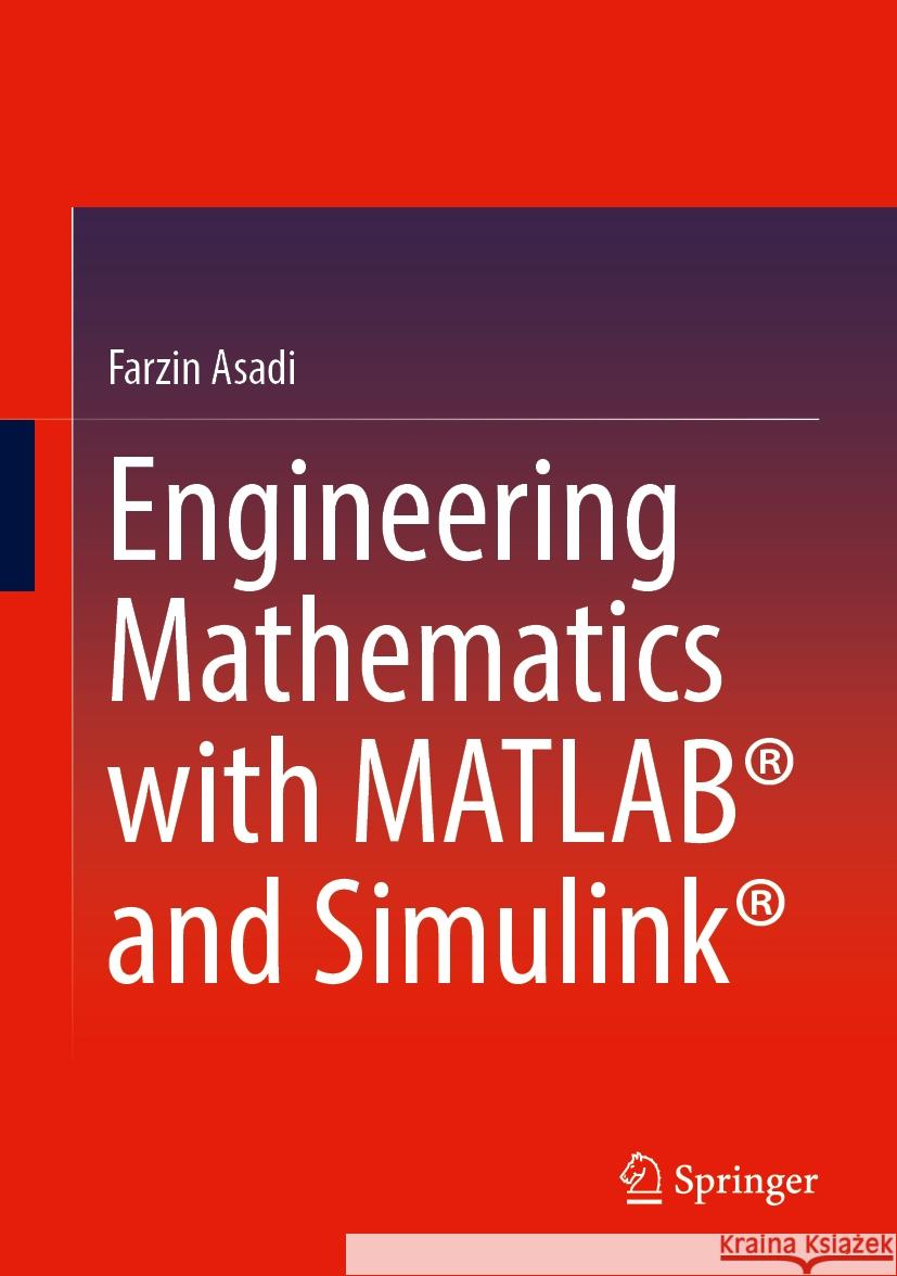 Engineering Mathematics with MATLAB® and Simulink® Farzin Asadi 9783031852435 Springer International Publishing AG - książka