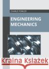 Engineering Mechanics Charlie Fowler 9781632387967 NY Research Press