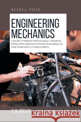 Engineering Mechanics C N Offley   9789355281999 Maxwell Press - książka