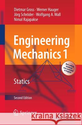 Engineering Mechanics 1: Statics Dietmar Gross, Werner Hauger, Jörg Schröder, Wolfgang A. Wall, Nimal Rajapakse 9783642303180 Springer-Verlag Berlin and Heidelberg GmbH &  - książka