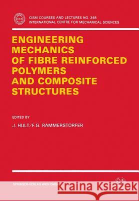 Engineering Mechanics of Fibre Reinforced Polymers and Composite Structures J. Hult F. G. Rammerstorfer Jan A. H. Hult 9783211826522 Springer - książka