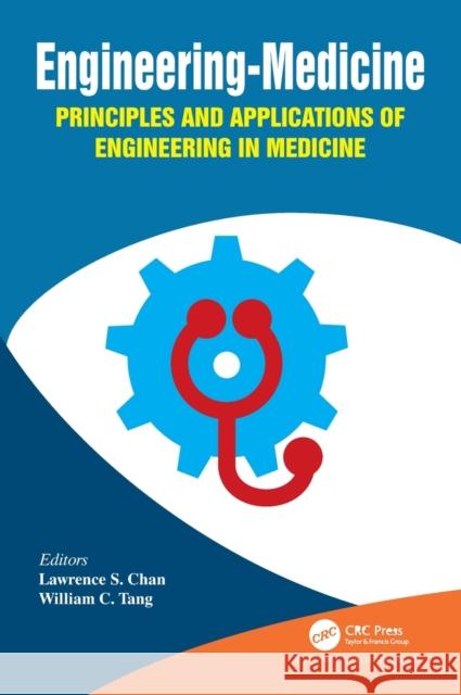 Engineering-Medicine: Principles and Applications of Engineering in Medicine Chan, Lawrence S. 9781138540873 CRC Press - książka