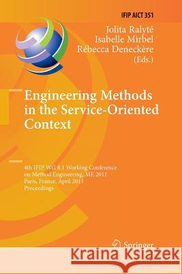 Engineering Methods in the Service-Oriented Context: 4th IFIP WG 8.1 Working Conference on Method Engineering, ME 2011, Paris, France, April 20-22, 2011, Proceedings Jolita Ralyté, Isabelle Mirbel, Rébecca Deneckère 9783642267505 Springer-Verlag Berlin and Heidelberg GmbH &  - książka