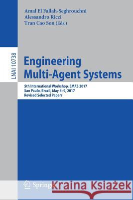 Engineering Multi-Agent Systems: 5th International Workshop, Emas 2017, Sao Paulo, Brazil, May 8-9, 2017, Revised Selected Papers El Fallah-Seghrouchni, Amal 9783319918983 Springer - książka
