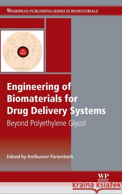 Engineering of Biomaterials for Drug Delivery Systems: Beyond Polyethylene Glycol Anilkumar Parambath 9780081017500 Woodhead Publishing - książka