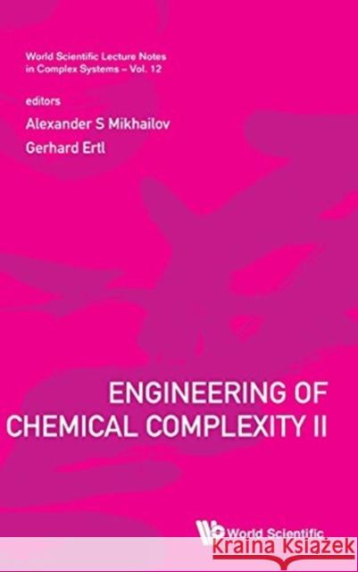 Engineering of Chemical Complexity II Alexander S. Mikhailov Gerhard Ertl  9789814616126 World Scientific Publishing Co Pte Ltd - książka