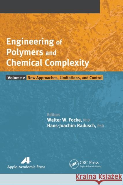 Engineering of Polymers and Chemical Complexity, Volume II: New Approaches, Limitations and Control Walter W. Focke Hans-Joachim Radusch 9781774630969 Apple Academic Press - książka