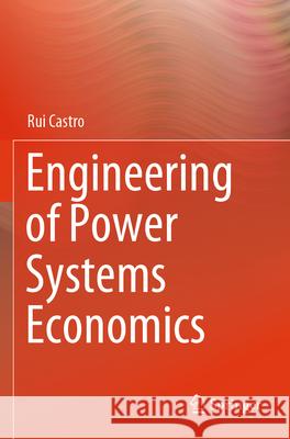 Engineering of Power Systems Economics Rui Castro 9783031552533 Springer Nature Switzerland - książka