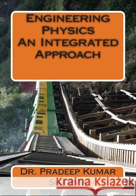 Engineering Physics - An Integrated Approach: Engineering Physics Dr Pradeep Kumar Sharma 9781482654530 Createspace - książka
