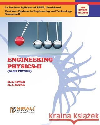 Engineering Physics-II (Basic Physics) M. S. Pawa M. A. Sutar 9789387686168 Nirali Prakhashan - książka