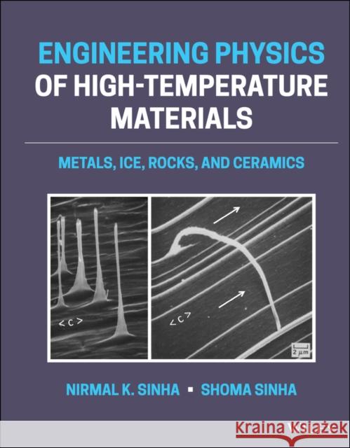 Engineering Physics of High-Temperature Materials: Metals, Ice, Rocks, and Ceramics Sinha, Nirmal K. 9781119420484 American Geophysical Union - książka