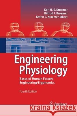 Engineering Physiology: Bases of Human Factors Engineering/ Ergonomics Kroemer, Karl H. E. 9783642441103 Springer - książka