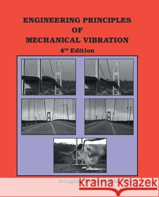 Engineering Principles of Mechanical Vibration: 4th Edition Reynolds, Douglas D. 9781490714370 Trafford Publishing - książka
