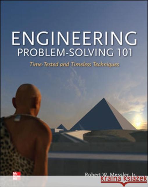 Engineering Problem-Solving 101: Time-Tested and Timeless Techniques: Time-Tested and Timeless Techniques Messler, Robert 9780071799966 MCGRAW-HILL PROFESSIONAL - książka