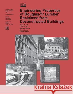 Engineering Properties of Douglas-fir Lumber Reclaimed from Deconstructed Buildings United States Department of Agriculture 9781508446378 Createspace - książka