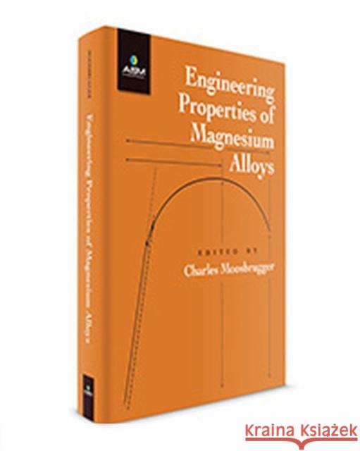 Engineering Properties of Magnesium Alloys Charles Moosbrugger   9781627081436 A S M International - książka