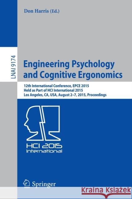 Engineering Psychology and Cognitive Ergonomics: 12th International Conference, Epce 2015, Held as Part of Hci International 2015, Los Angeles, Ca, Us Harris, Don 9783319203720 Springer - książka