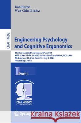 Engineering Psychology and Cognitive Ergonomics: 21st International Conference, Epce 2024, Held as Part of the 26th Hci International Conference, Hcii Don Harris Wen-Chin Li 9783031607271 Springer - książka