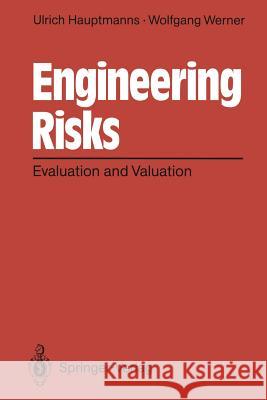 Engineering Risks: Evaluation and Valuation Hauptmanns, Ulrich 9783642956126 Springer - książka