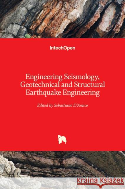 Engineering Seismology, Geotechnical and Structural Earthquake Engineering Sebastiano D'Amico 9789535110385 Intechopen - książka